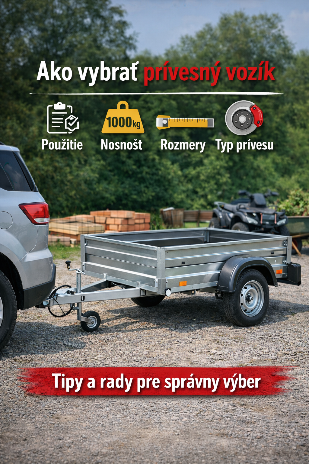 Ako vybrať prívesný vozík - Tipy a rady pre správny výber