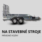 PRÍVESNÉ VOZÍKY NA PREPRAVU STAVEBNÝCH STROJOV